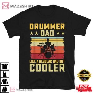 Drummer Dad Like A Regular Dad But Cooler Father's Day T Shirt (2)