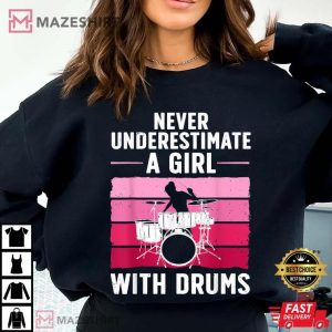 Drummer Girl Never Underestimate A Girl With Drums T Shirt (1)