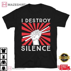 Drummer I Destroy Silence Best T Shirt (2)