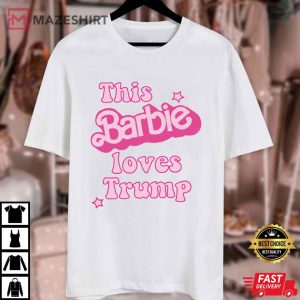 This Barbie Loves Trump Best T Shirt (2)