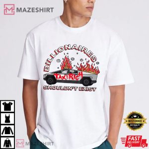 Billionaires Shouldn't Exist T Shirt (1)