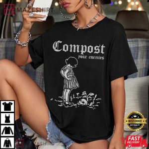 Compost Your Enemies Decompose The Rich T Shirt (1)