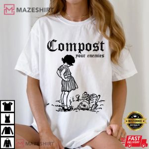Compost Your Enemies Decompose The Rich T Shirt (3)