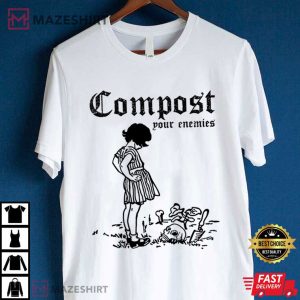 Compost Your Enemies Decompose The Rich T Shirt (4)