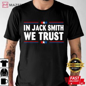 In Jack Smith We Trust T Shirt (1)