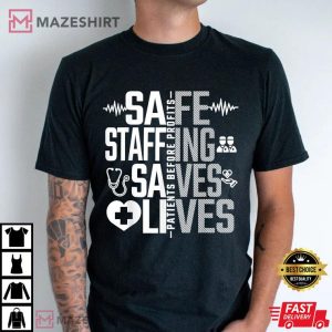 Nurse Strike Support Safe Staffing Saves Lives Nurses March T Shirt (1)