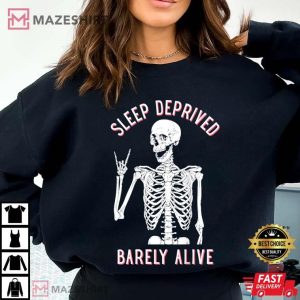 Sleep Deprived Barely Alive Skeleton Halloween T Shirt (3)