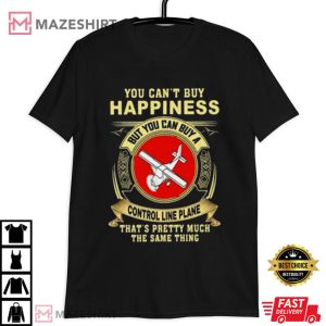 You Can't Buy Happiness But You Can Buy A Control Line Plane T Shirt (3)