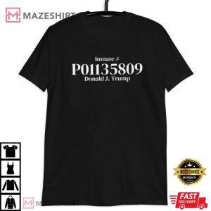 Donald J. Trump Inmate P01135809 T Shirt (3)