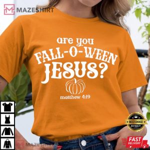 Are You Fall O Ween Jesus Matthew Bible Christian T Shirt 1