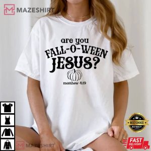 Are You Fall O Ween Jesus Matthew Bible Christian T Shirt 2