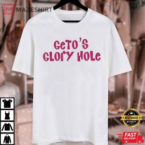 Geto's Glory Hole T Shirt (3)