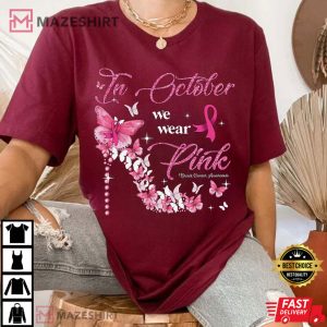 Breast Cancer Awareness In October We Wear Pink Best T-Shirt
