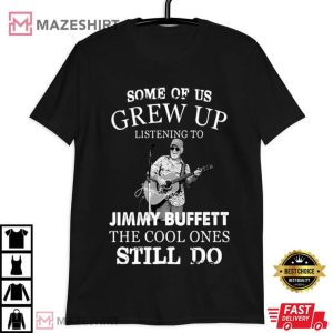 The Cool Ones Listening To Jimmy Buffett T Shirt 1
