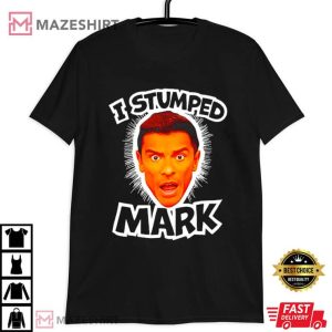 I Stumped Mark Live With Kelly And Mark T Shirt 1