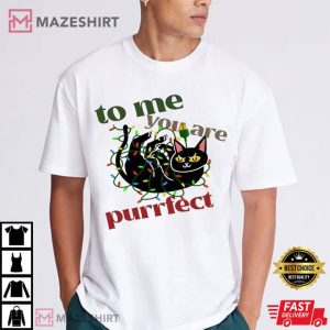 Christmas Cat To Me You Are Purrfect T Shirt 1(1)