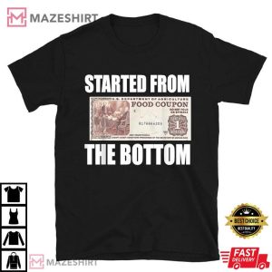 Started From Bottom Food Stamp Coupon Funny T Shirt (1)