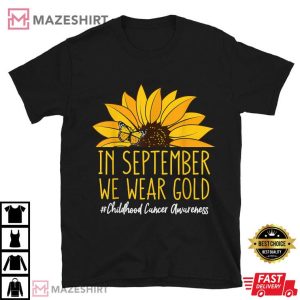 Childhood Cancer Awareness In September We Wear Sunflower T Shirt (2)