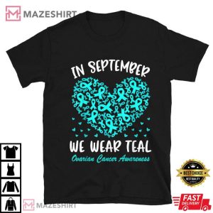 In September We Wear Teal Ovarian Cancer Awareness T Shirt (2)