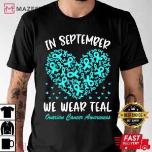 In September We Wear Teal Ovarian Cancer Awareness T Shirt (3)