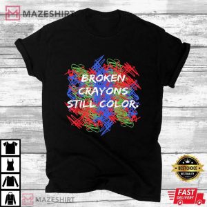 Mental Health Awareness Supporter Broken Crayons Still Color T Shirt (2)
