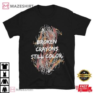 Mental Health Awareness Broken Crayons Still Color T Shirt (1)