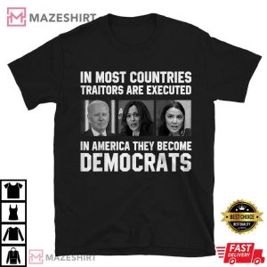 Biden In Most Countries Traitors Are Executed In America T Shirt (1)