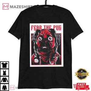 Fear the Pug Dog Lover T Shirt (3)