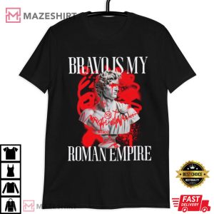 Bravo Is My Roman Empire Unisex T Shirt (3)