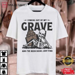 Skeleton Coming Out Of My Grave Halloween T Shirt (3)