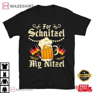 Oktoberfest For Schnitzel My Nitzel Funny T Shirt (1)