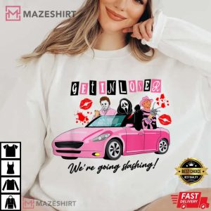 Horror Character Get In Loser We're Going Slashing Pink Car T Shirt (1)