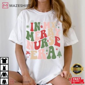 In My Merry Nurse Era Christmas Nurse T Shirt 2