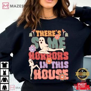 There's Some Horrors In This House Funny Ghost T Shirt 1(1)