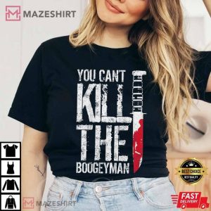 You Cant Kill The Boogeyman T Shirt