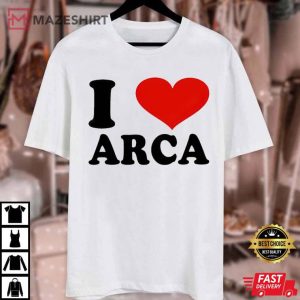 I Love Arca Best T Shirt