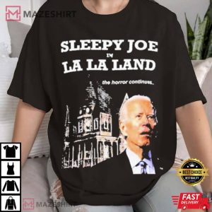 Joe Biden Sleepy Joe La La Land T Shirt
