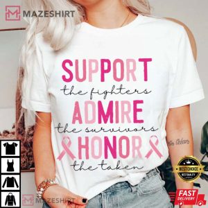 Breast Cancer Support The Fighters Admire The Survivors T Shirt (1