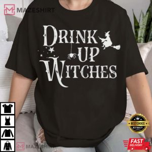 Drink Up Witches Funny Halloween T Shirt (1)