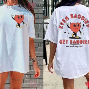Mental Health Even Baddies Get Saddies T Shirt (1)