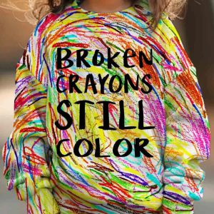 Broken Crayons Still Color Positive 3D Sweatshirt