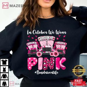 In October We Wear Pink Breast Cancer Bus Driver Life T Shirt (1)