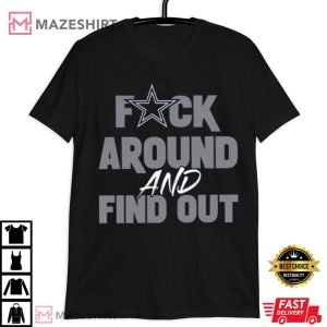 Dallas Cowboys Fuck Around And Find Out T Shirt (3)