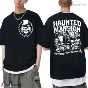 Haunted Mansion We are Dying to Have You T Shirt 1