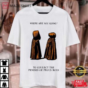 Collect The Penises of Proud Boys T Shirt (2)