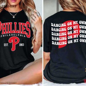 Philadelphia Phillies Baseball Dancing On Our Own T Shirt (1)