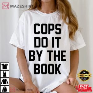 Cops Do It By The Book T Shirt (2)