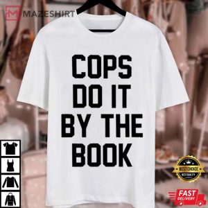 Cops Do It By The Book T Shirt (3)