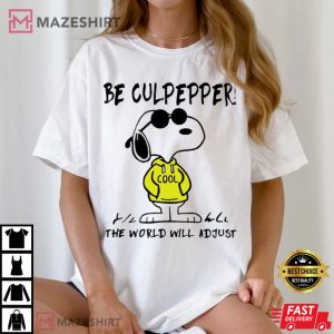 Snoopy Be Culpepper The World Will Adjust T Shirt (2)