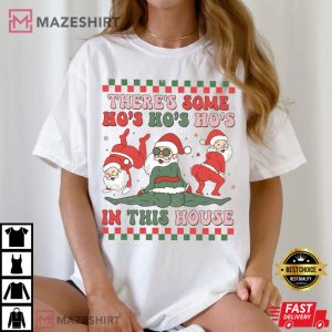 Santa There's Some Ho Ho Ho In This House Funny T Shirt (1)